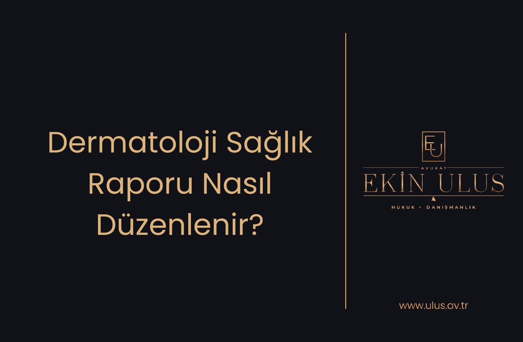 Dermatoloji Sağlık Raporu Nasıl Düzenlenir?