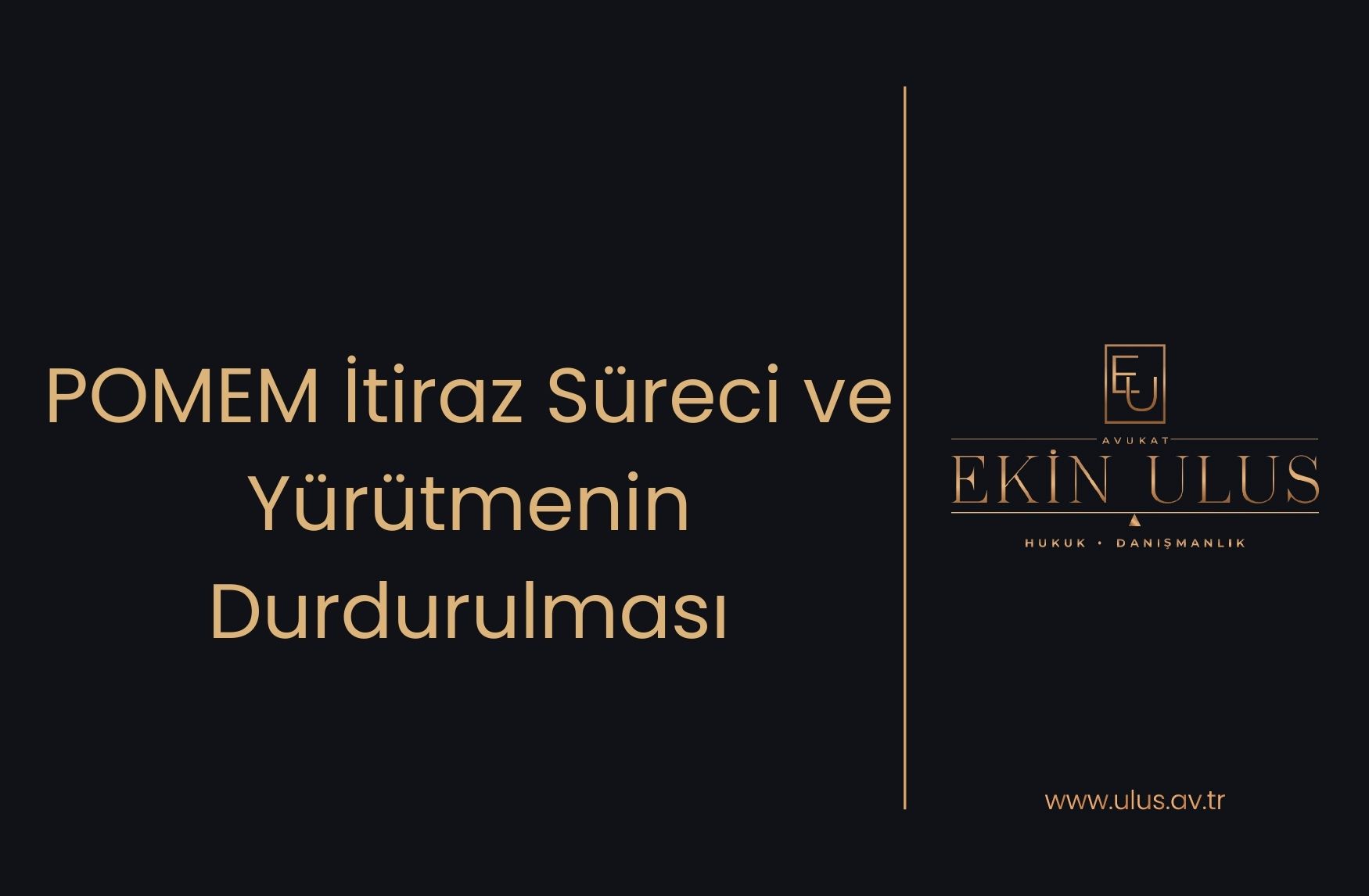 POMEM İtiraz Süreci ve Yürütmenin Durdurulması