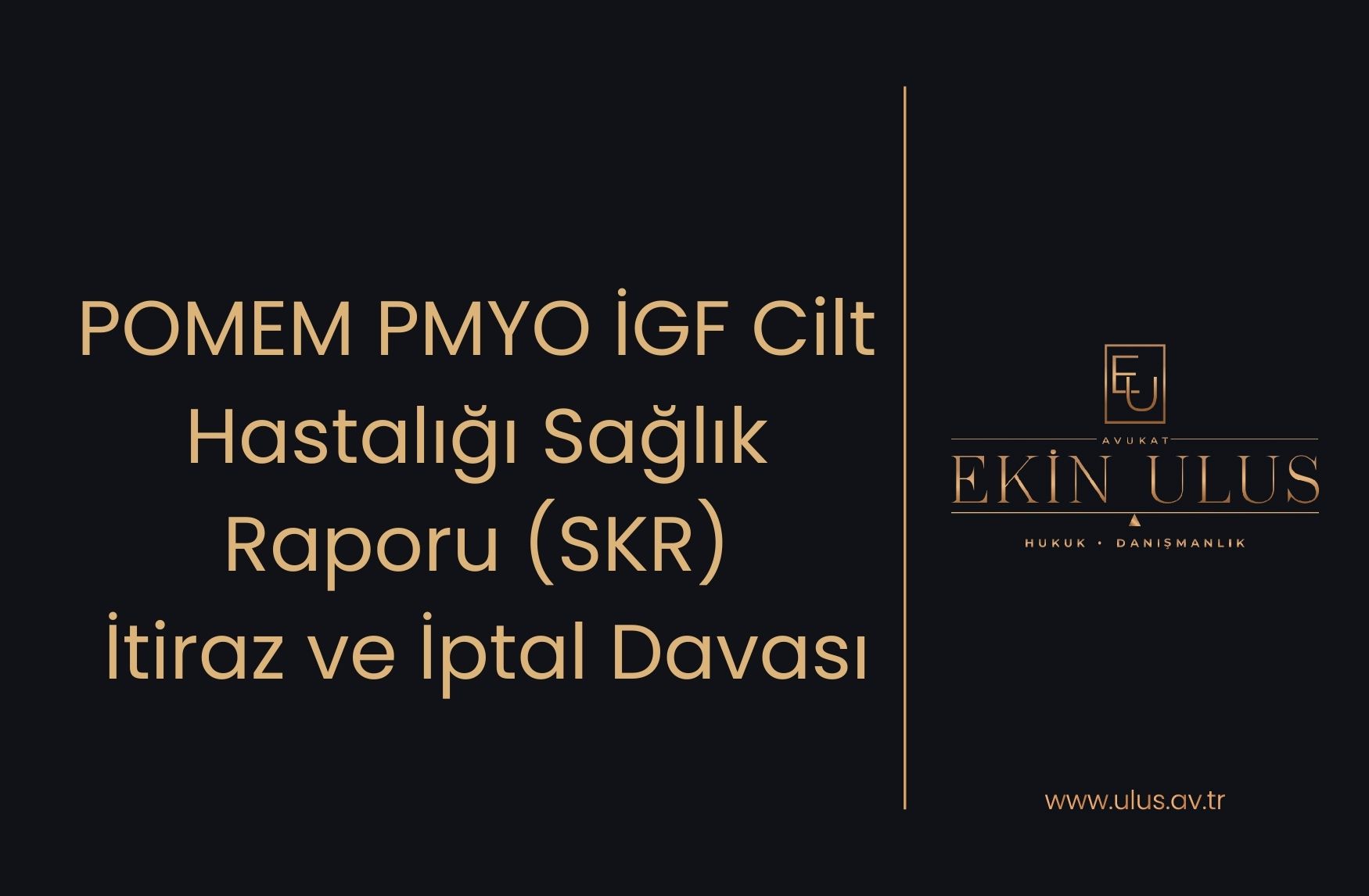 POMEM PMYO İGF Cilt Hastalığı (Dermatoloji) Sağlık Raporu (SKR) İtiraz