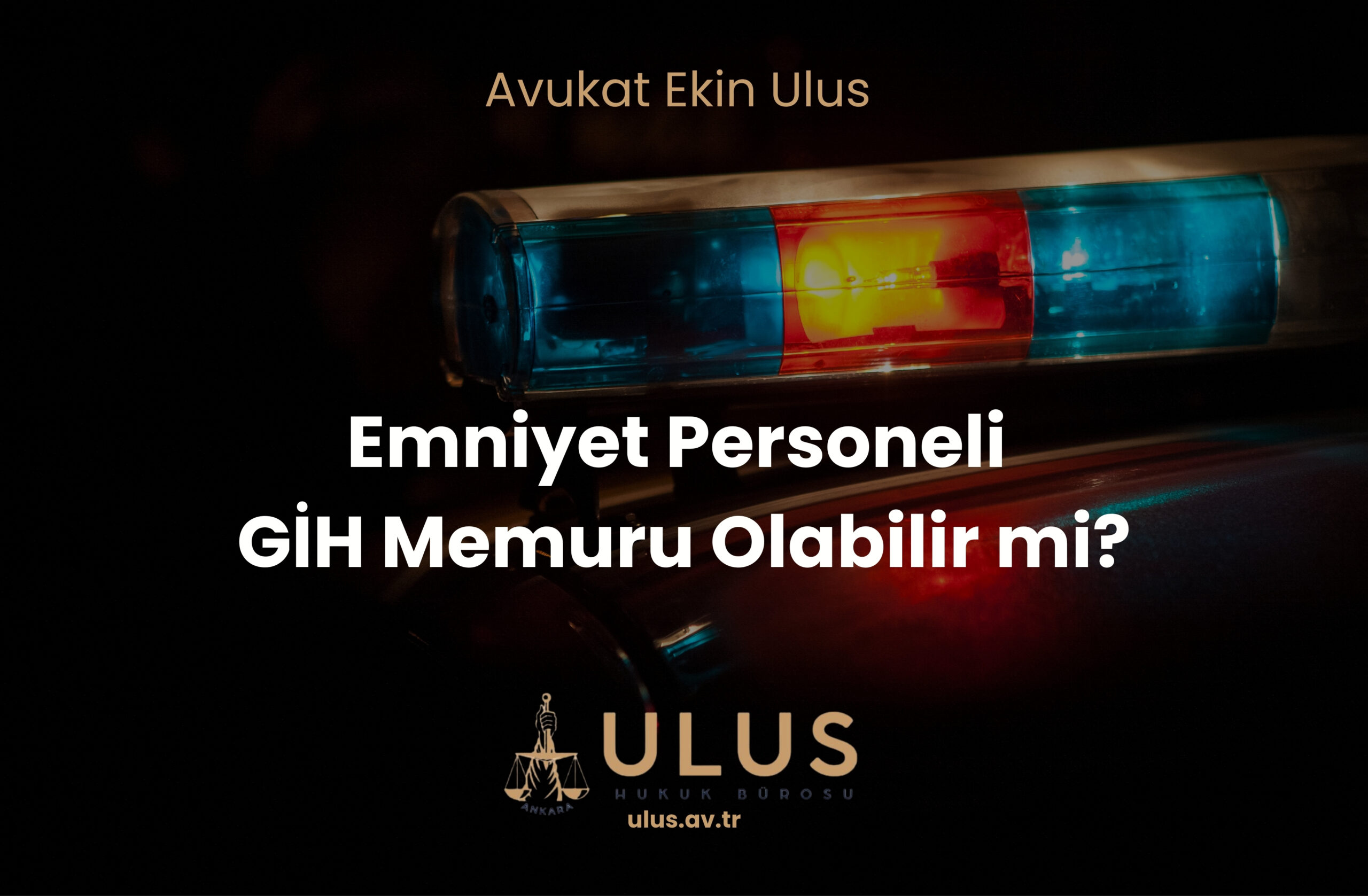 Emniyet Personeli GİH Memuru Olabilir mi?