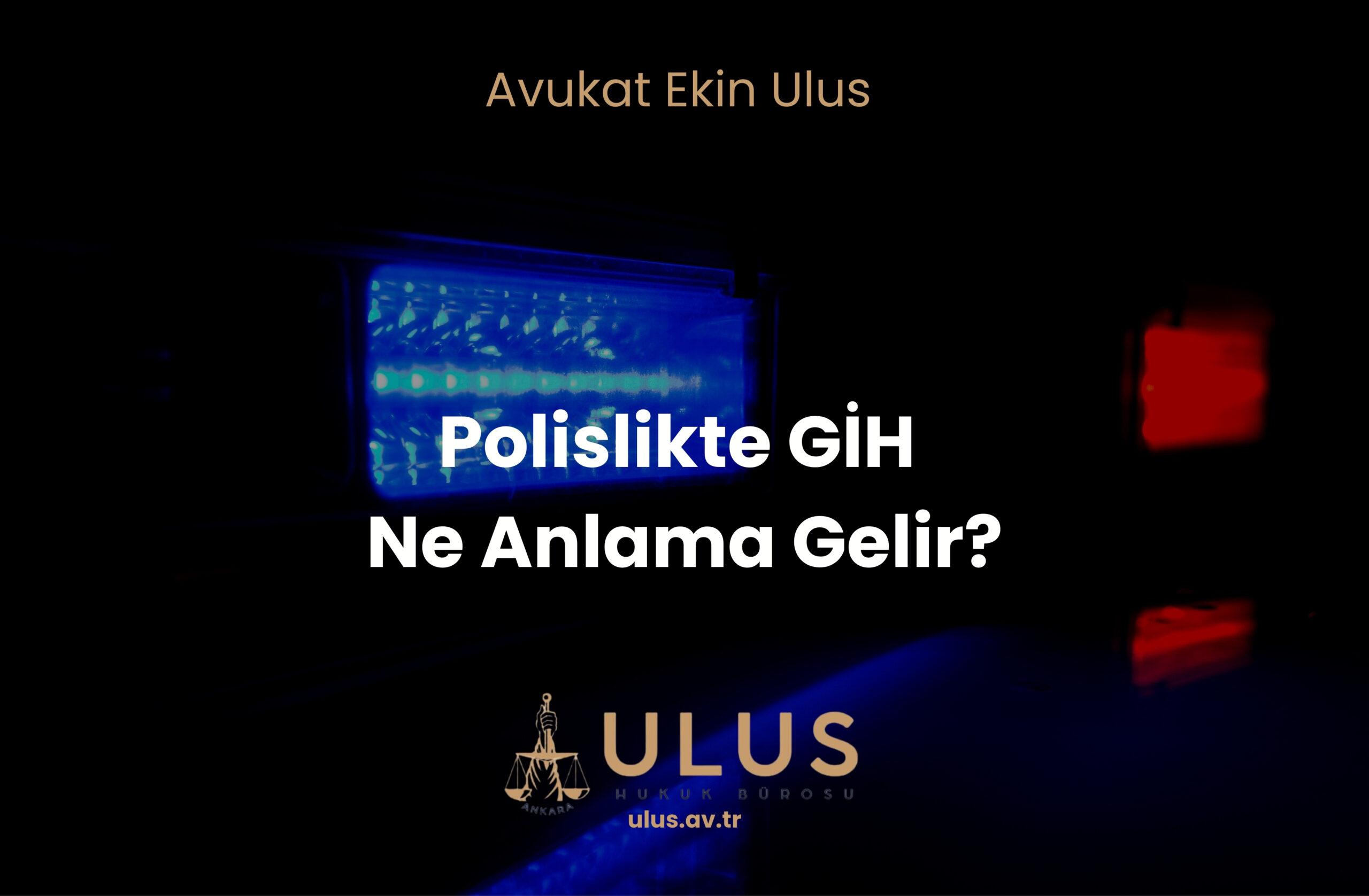 Polislikte GİH Ne Anlama Gelir?