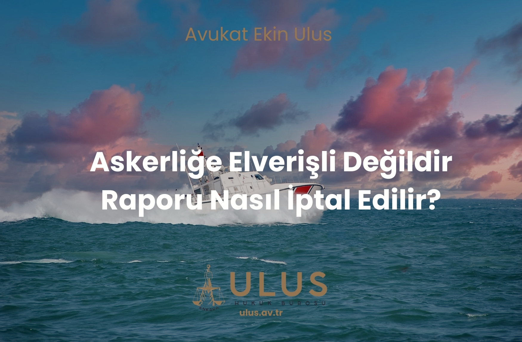 Askerliğe Elverişli Değildir Raporu Nasıl İptal Edilir?
