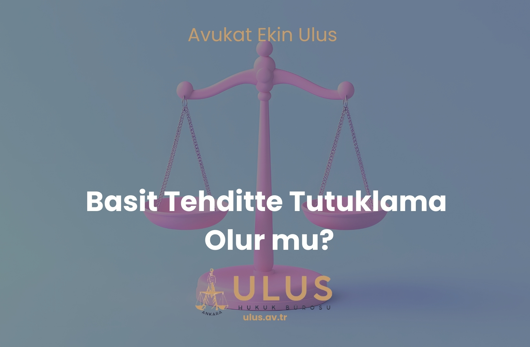 Basit Tehditte Tutuklama Olur mu?
