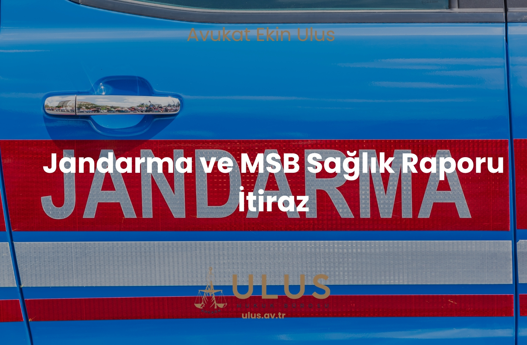 Jandarma ve MSB Sağlık Raporu İtiraz
