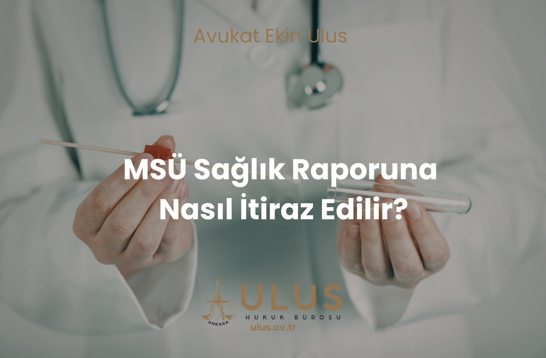 MSÜ Sağlık Raporuna Nasıl İtiraz Edilir?