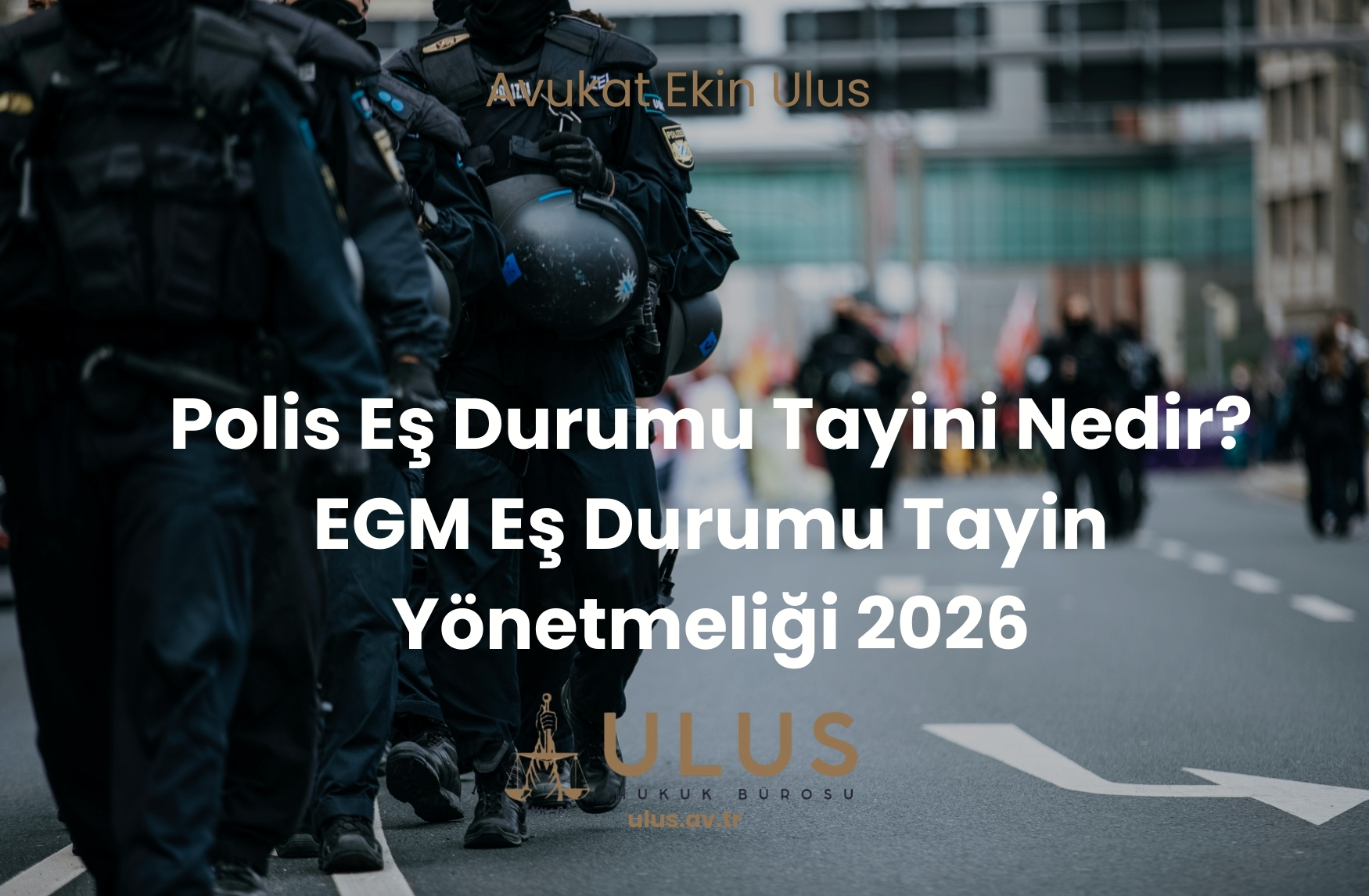 Polis Eş Durumu Tayini Nedir? EGM Eş Durumu Tayin Yönetmeliği 2026