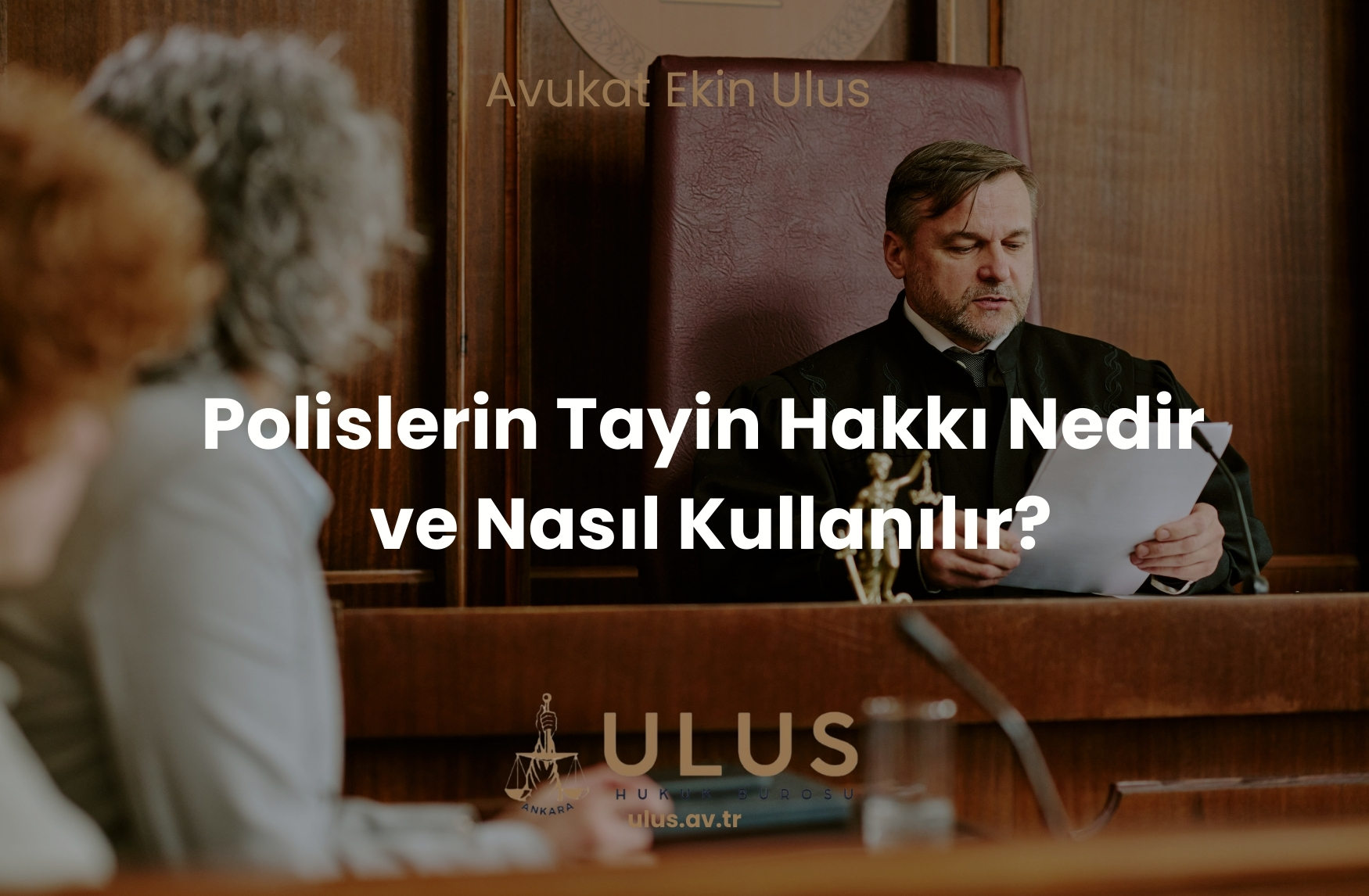 Polislerin Tayin Hakkı Nedir ve Nasıl Kullanılır?
