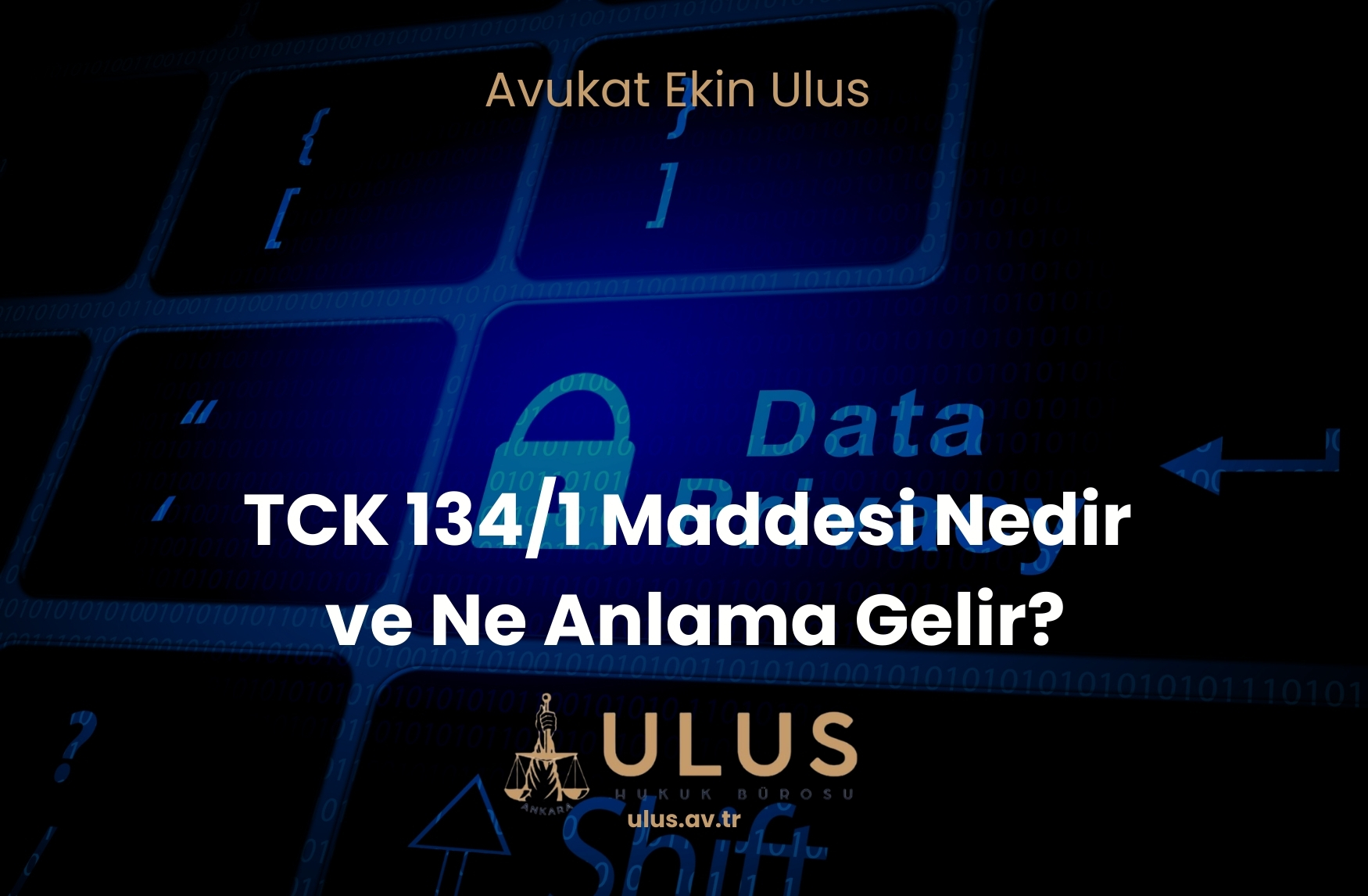 TCK 134/1 Maddesi Nedir ve Ne Anlama Gelir?