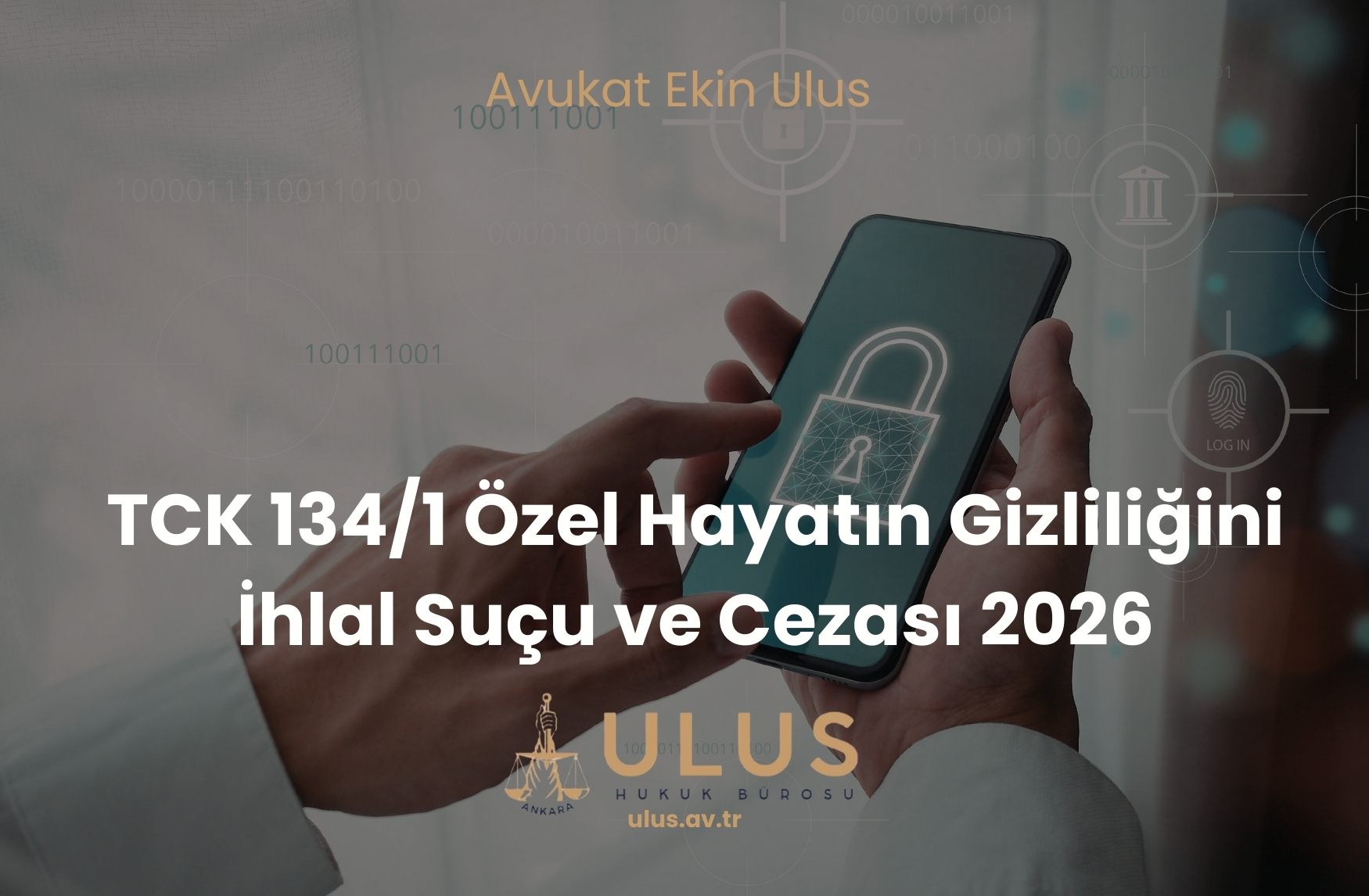 TCK 134/1 Özel Hayatın Gizliliğini İhlal Suçu ve Cezası 2026