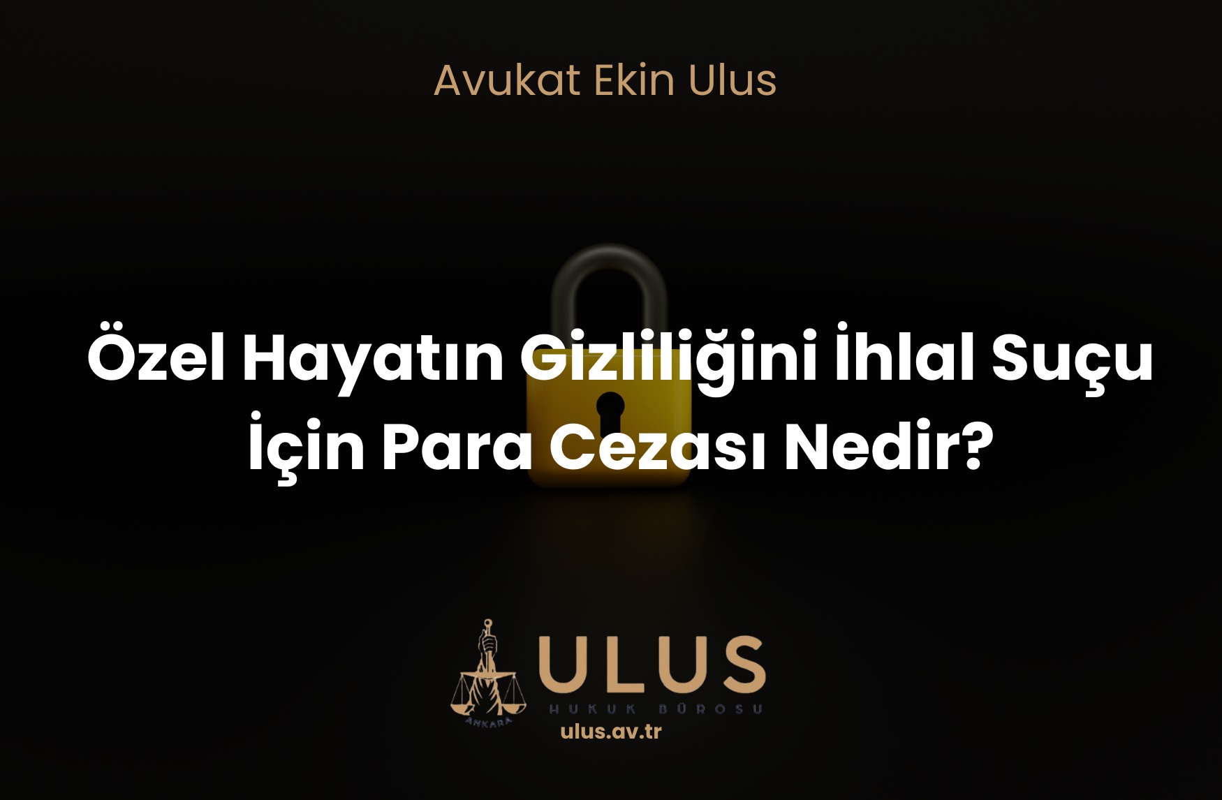 Özel Hayatın Gizliliğini İhlal Suçu İçin Para Cezası Nedir?