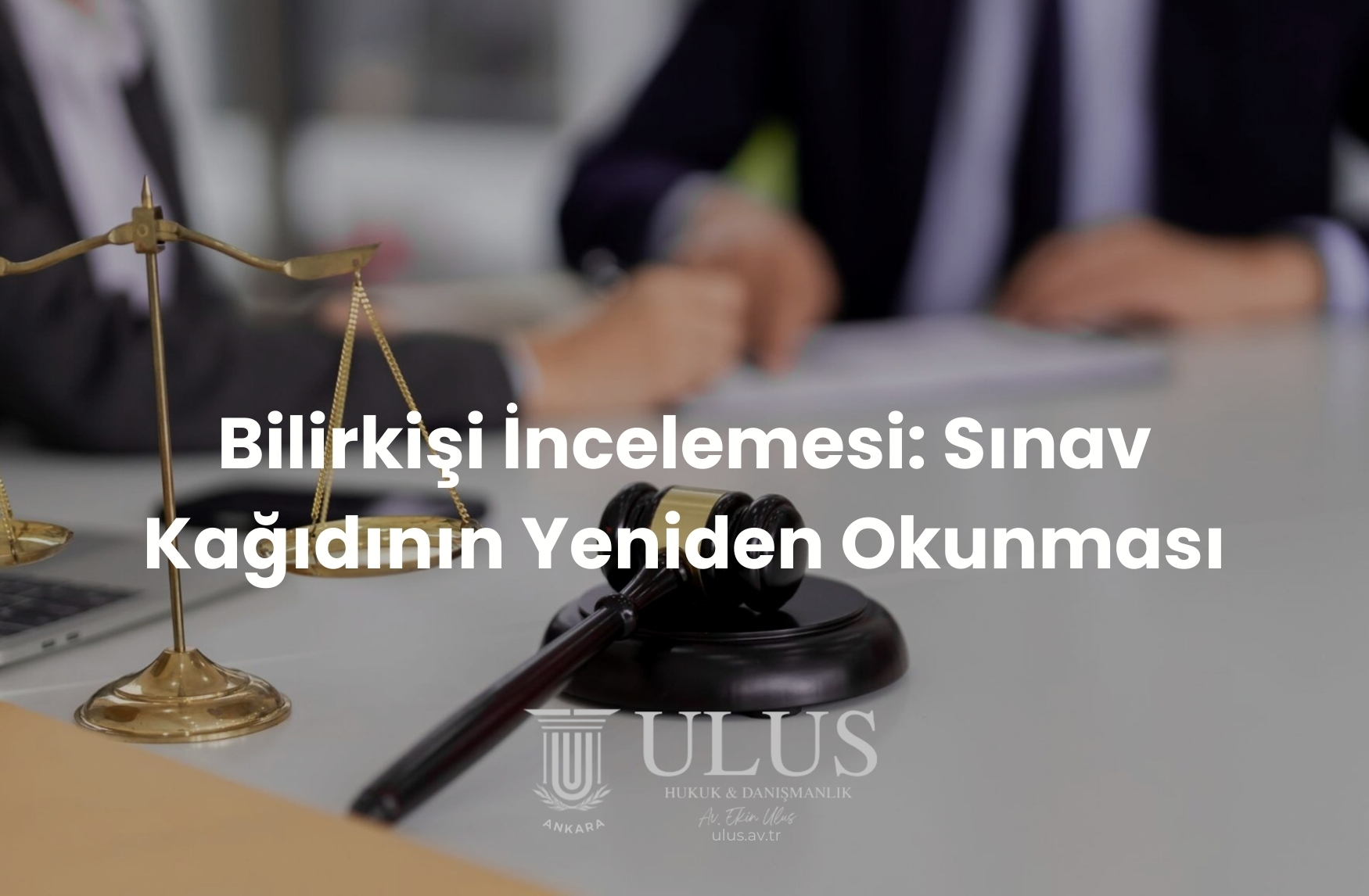 Bilirkişi İncelemesi: Sınav Kağıdının Yeniden Okunması