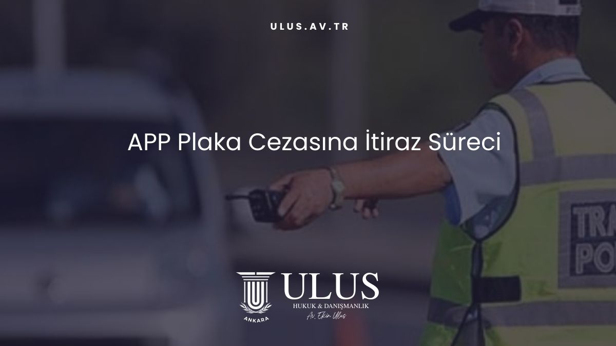 APP Plaka Cezasına İtiraz Süreci