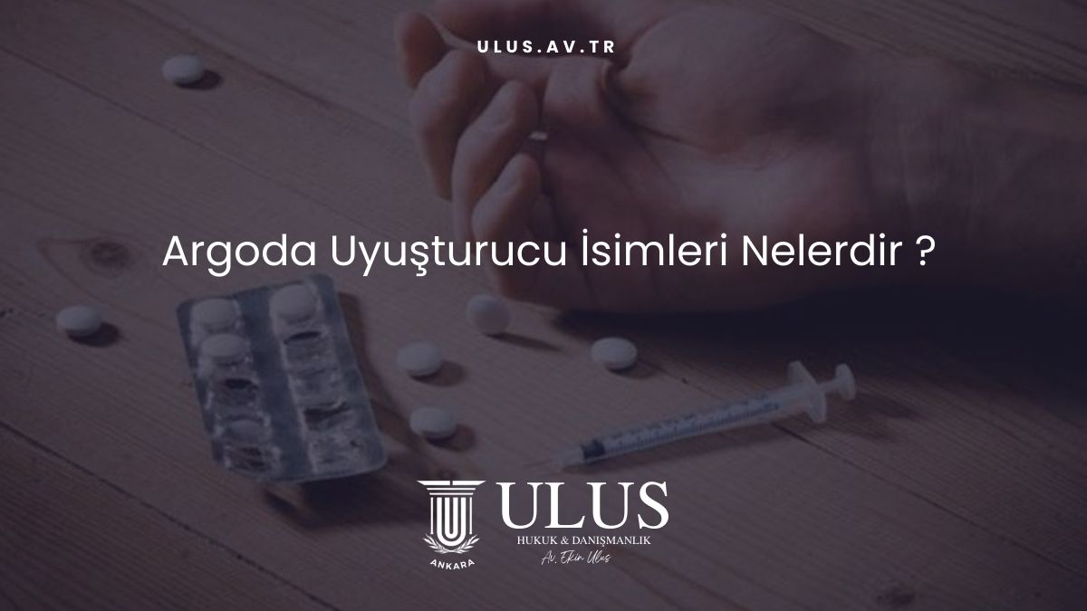 Argoda Uyuşturucu İsimleri Nelerdir?