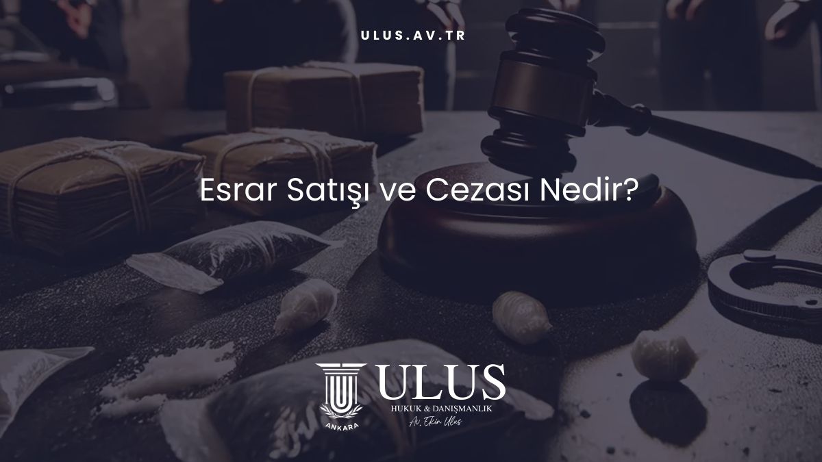 Esrar Satışı ve Cezası Nedir?