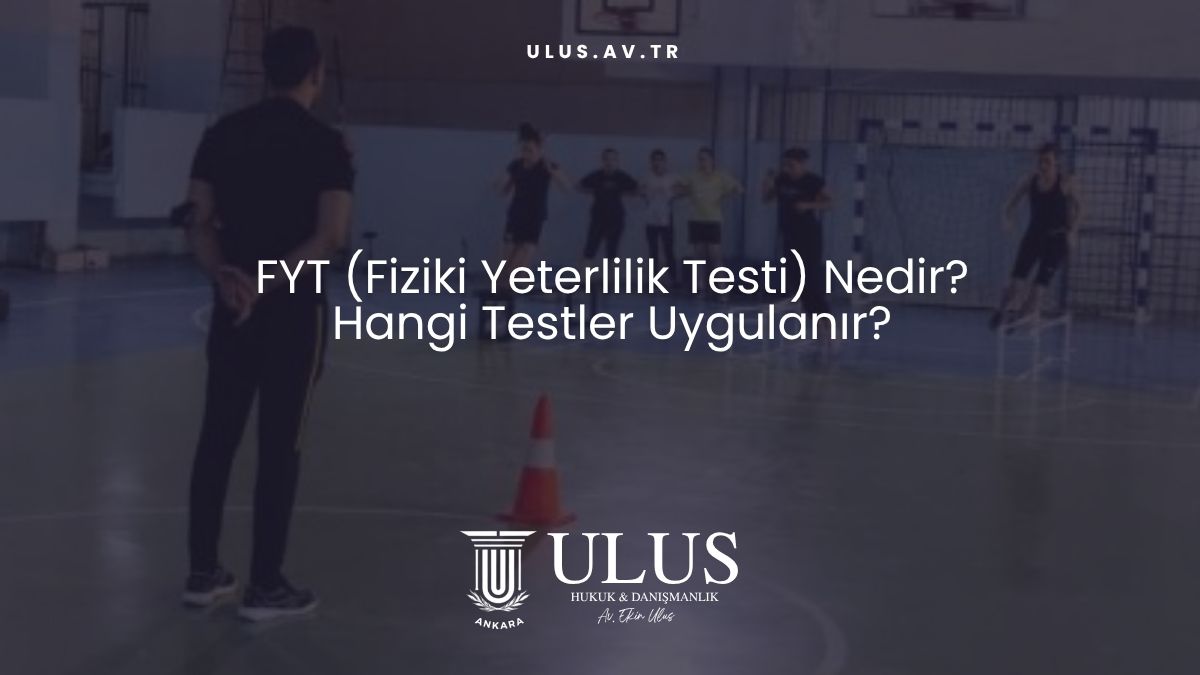 FYT (Fiziki Yeterlilik Testi) Nedir? Hangi Testler Uygulanır?