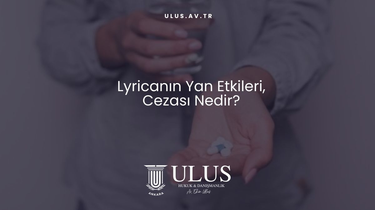 Lyricanın Yan Etkileri ve Cezası Nedir?