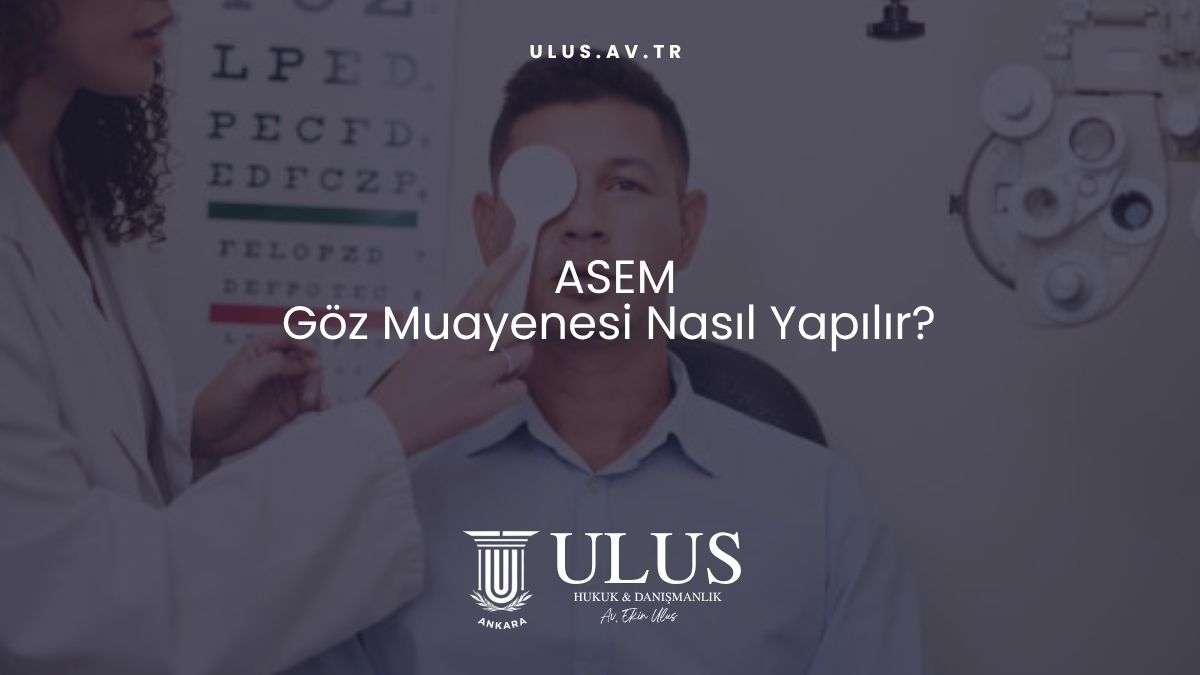 ASEM Göz Muayenesi Nasıl Yapılır? 