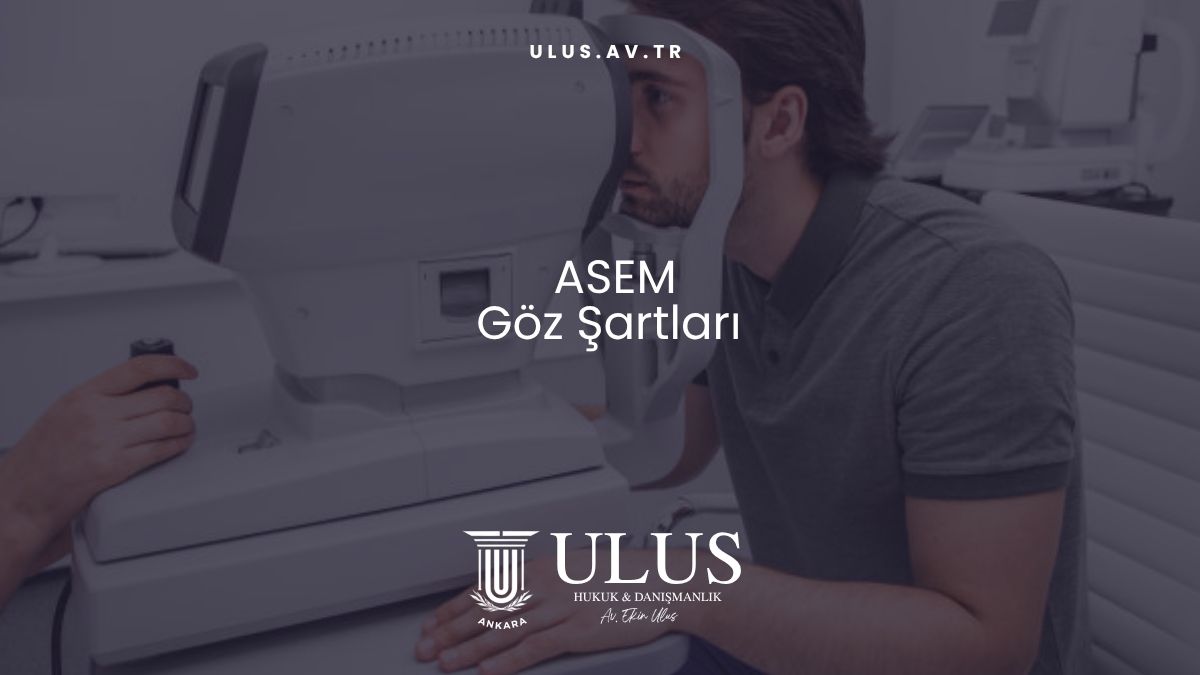 ASEM Göz Şartları