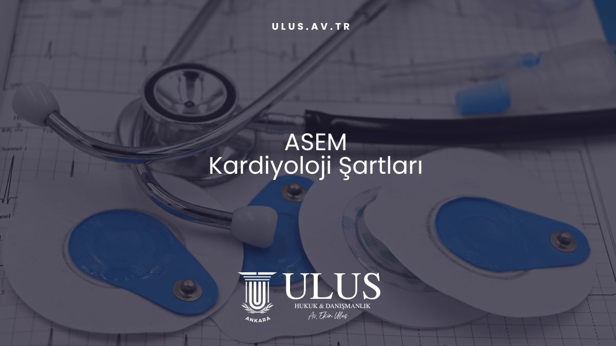 ASEM Kardiyoloji Şartları
