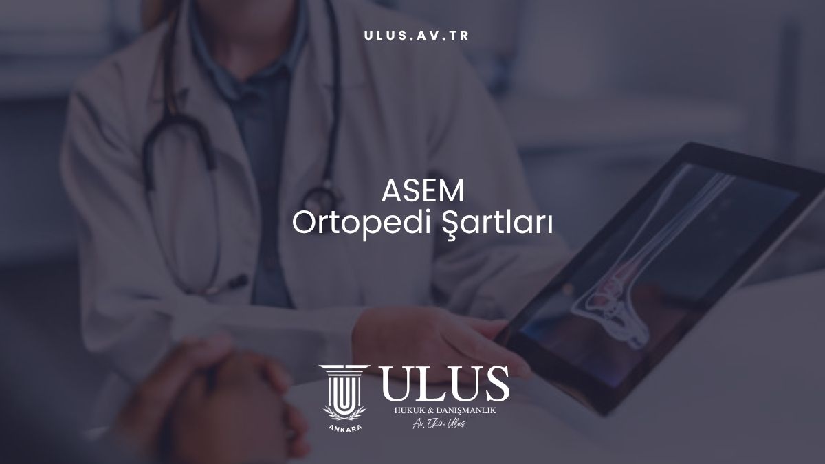 ASEM Ortopedi Şartları