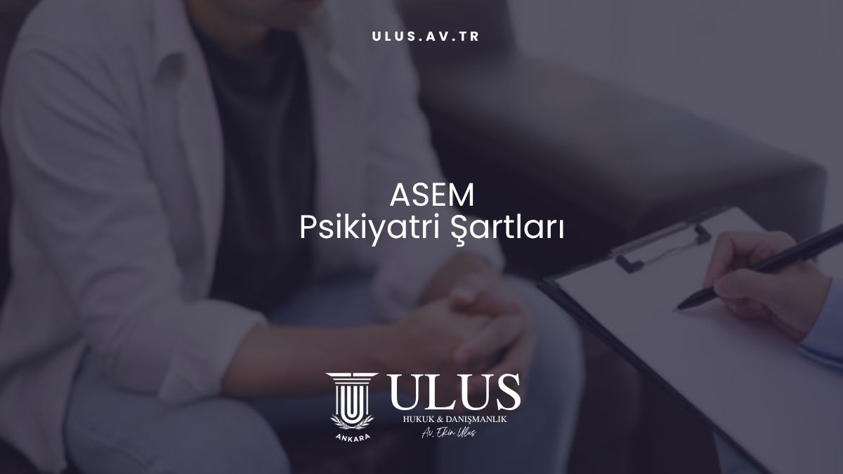 ASEM Psikiyatri Şartları