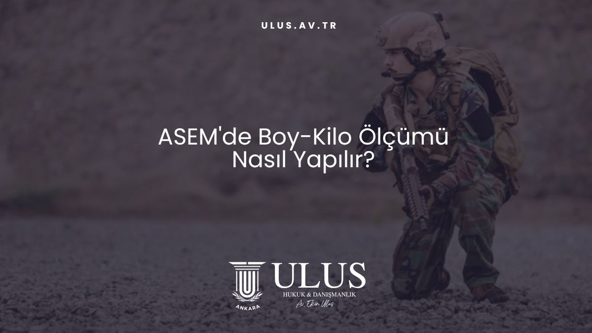ASEM'de Boy-Kilo Ölçümü Nasıl Yapılır?