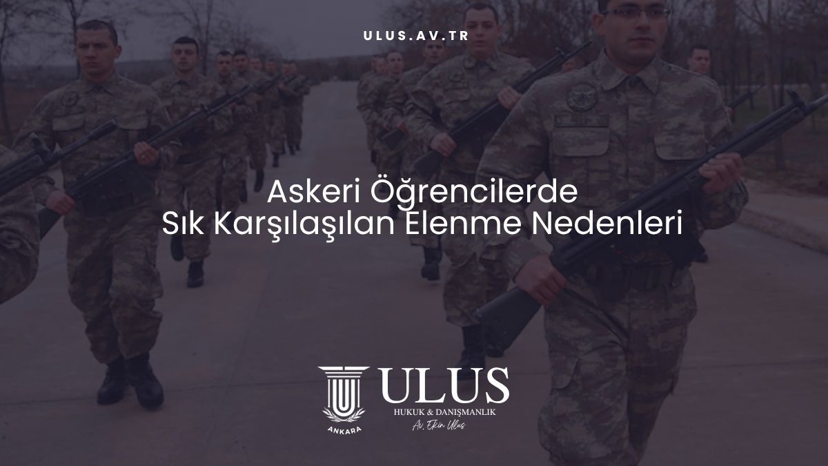 Askeri Öğrencilerde Sık Karşılaşılan Elenme Nedenleri