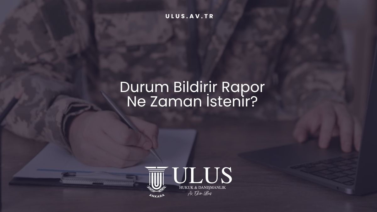 Durum Bildirir Rapor Ne Zaman İstenir?